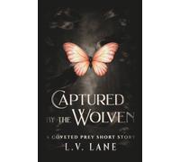 Captured by the Wolven: A Coveted Prey Short Story