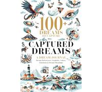 Captured Dreams - A Dream Journal: Dream References: Symbols, Colors, Emotions & Dream Meanings