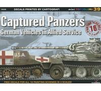 Captured Panzers: German Vehicles in Allied Service: 39 (Mini Topcolors)