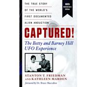 Captured! The Betty and Barney Hill UFO Experience (60th Anniversary Edition) : The True Story of the World's First Documented Alien Abduction