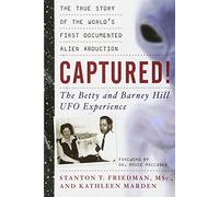 Captured! The Betty and Barney Hill UFO Experience: The True Story of the World's First Documented Alien Abduction