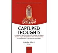 Captured Thoughts: A Collection of Thought-Provoking Gems, Persuasive Eye Opening Wisdoms, Insights About Religion, Ethics And Relationships