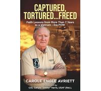 Captured, Tortured ... Freed: Faith Lessons from More Than 7 Years as a Vietnam-Era POW