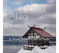 Capturing Akita: A Visual Sojourn Over 20 Years