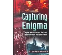 Capturing Enigma: How HMS "Petard" Seized the German Naval Codes