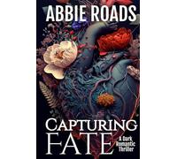Capturing Fate: A Dark Romantic Thriller (Blood is Thicker Than...)
