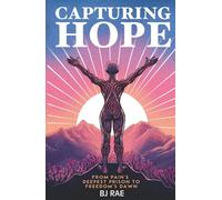 Capturing Hope: From Pain's Deepest Prison to Freedom's Dawn