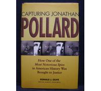 Capturing Jonathan Pollard: How One of the Most Notorious Spies in American History Was Brought to Justice