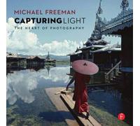 Capturing Light: The Heart of Photography