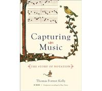 Capturing Music - The Story of Notation