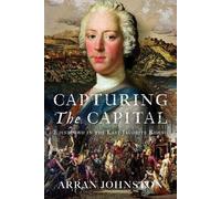 Capturing the Capital: Edinburgh in the Last Jacobite Rising