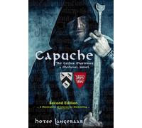 CAPUCHE: A Historic Medieval Tale of a Forbidden Love and a Barbaric Church
