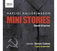 Caput Ensemble - Hallgrimsson: Mini Stories (based on the writings of Daniil Kharms)