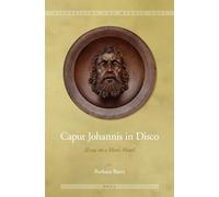 Caput Johannis in Disco - Essay on a Man's Head - Visualising the Middle Ages, 8 - Brill