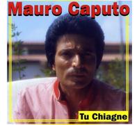Caputo Mauro - Tu Chiagne