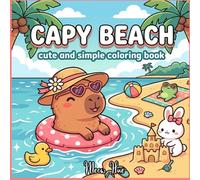 Capy Beach Cute and Simple Coloring Book: Relaxing Beach Adventures with Cute Capybaras and Friends for Kids and Adults