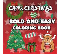 Capy & Christmas Bold And Easy Coloring Book: Fun and Relaxing Christmas Coloring Book for Kids Aged 4-8