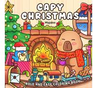 Capy Christmas Coloring Book: Bold and Easy Coloring Book for Adults and Teens, Simple Designs with Cute Capybara Characters and Cozy Season Spaces for Stress Relief (Cozy Moments Coloring)