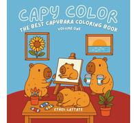 Capy Color: Cute Capybara Coloring Book for all ages | 50 Unique Capybara Scenes | Bold and Easy Designs | Perfect Gift for Capybara Enthusiasts