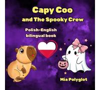 Capy Coo and The Spooky Crew. Polish-English book: Bilingual book for kids. Perfect gift for language learners. (Capy Coo polish)