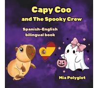 Capy Coo and The Spooky Crew. Spanish-English book.: Bilingual book for kids. Perfect gift for language learners. (Capy Coo Spanish)