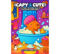 Capy & Cute: A Capybara Coloring Book of Wholesome Adventures (Short Version 1)
