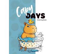 Capy Days: A Capybara Themed Coloring Book