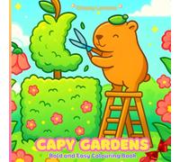 Capy Gardens: Bold And Easy Colouring Book For Adults And Teens Featuring Cute Capybara Animals Flowers Plants (Groovy Lemons)
