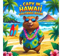 Capy In Hawaii Coloring Book: +35 Pages | Bold & Easy Capybar In vacation | Summer Island Vibes | Relieve Stress for Children, Toddlers and Adults