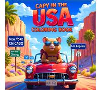 Capy In The Usa Coloring Book: +45 Pages | Bold & Easy Capybara in The Famous Landmarks & Places Of The Us | Perfect For all Ages