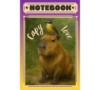 Capy Love Notebook - Journal with Fun Facts: A Gift for Capybara Lovers • Fun Animal Facts & Blank Pages for Drawing, Writing & Doodling