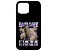 Capy Says: "It’s OK To Lie To The Police" Meme Case for iPhone 16 Pro Max