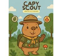 Capy Scout - Libro de actividades infantil: Actividades entretenidas y educativas: colorear, laberintos, busca y encuentra, unir puntos, observación, ... y el respeto a los mayores (4-8 años)