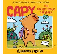 CAPY - The Adventurous Capybara: A Colour-Your-Own-Story Book