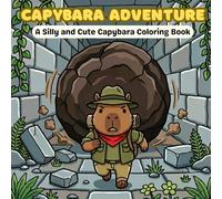 Capybara Adventure: A Silly and Cute Coloring Book