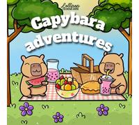 Capybara adventures: A relaxing coloring book full of cute and fun capybara scenes