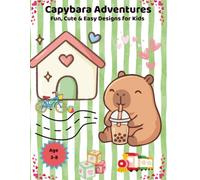 Capybara Adventures Coloring Book for Kids Ages 3-8: 45 Fun and Easy Capybara Coloring Pages with Cozy Scenes, Jungle Explorations, and Simple Designs ... Preschoolers, and Little Animal Lovers
