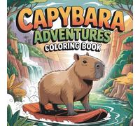 Capybara Adventures Coloring Book: Fun, Relaxing Pages to Color & Gratitude Prompts for Daily Reflection