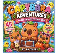 CAPYBARA ADVENTURES: FUFFY AND CUTE COLORING BOOK