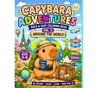 Capybara Adventures Vol. 3: Around the World: Bold & Easy Coloring Book for Kids Ages 3-6 | Explore Famous Places, Cute Animals & Fun Travel Adventures