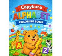 Capybara Alphabet Coloring Book for Kids Ages 3-5: Learn ABC Letters with Cute Animals, Fun and Educational Coloring Pages and 80+ Activities for ... Preschool Kids (Capybara Fun Books for Kids)