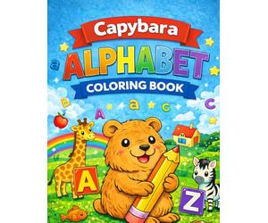 Capybara Alphabet Coloring Book for Kids Ages 3-5: Learn ABC Letters with Cute Animals, Fun and Educational Coloring Pages and 80+ Activities for ... Preschool Kids (Capybara Fun Books for Kids)