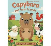 Capybara and Farm Friends Activity Book for Kids Ages 4-8: 24 Fun Hand-Drawn Activities Including Coloring Pages, Mazes, Crossword, Spot the ... Certificate (Capybara Activity Book Series)