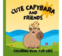 CAPYBARA AND FRIENDS COLORING BOOK FOR KIDS: BOLD AND EASY