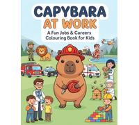 Capybara at Work: A Fun Jobs & Careers Colouring Book for Kids