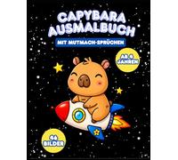 Capybara Ausmalbuch für Kinder: 46 süße Motive mit liebevollen Mutmach-Sprüchen | Für Kinder ab 4 Jahren | Fördert Achtsamkeit, Kreativität & Selbstvertrauen