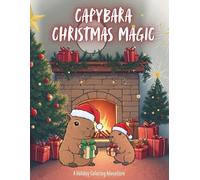 Capybara Christmas Magic: A Holiday Coloring Adventure