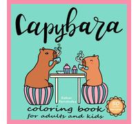 Capybara Coloring Book: 50 Cute Designs for Adults and Kids
