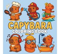 Capybara Coloring Book: Adorable Capybaras Doing Everyday Things