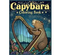 Capybara Coloring Book: Capybara Playing a Harp Under the Stars Coloring Pages for Stress Relief and Relaxation